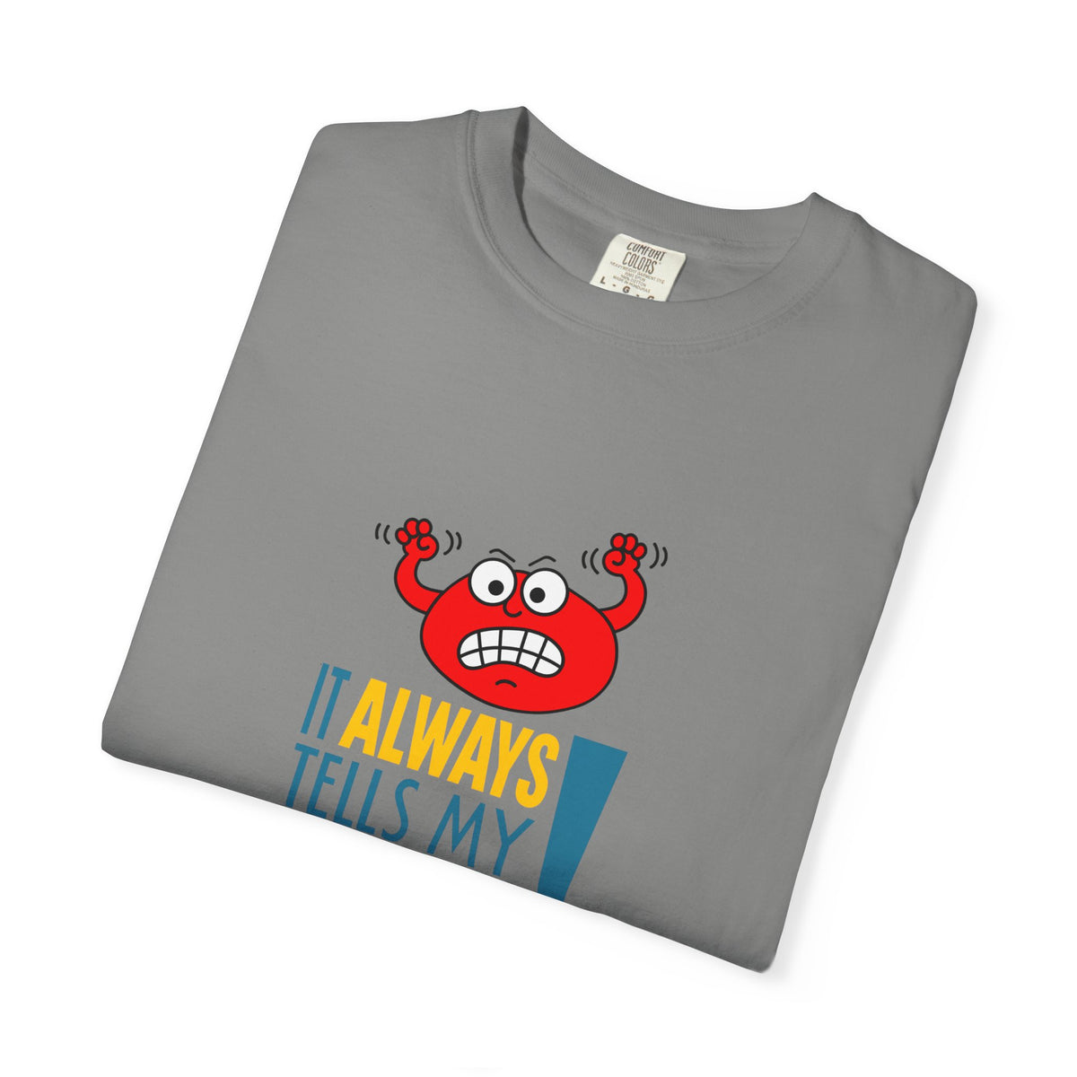 It Always Tells My Secrets! - T-shirt