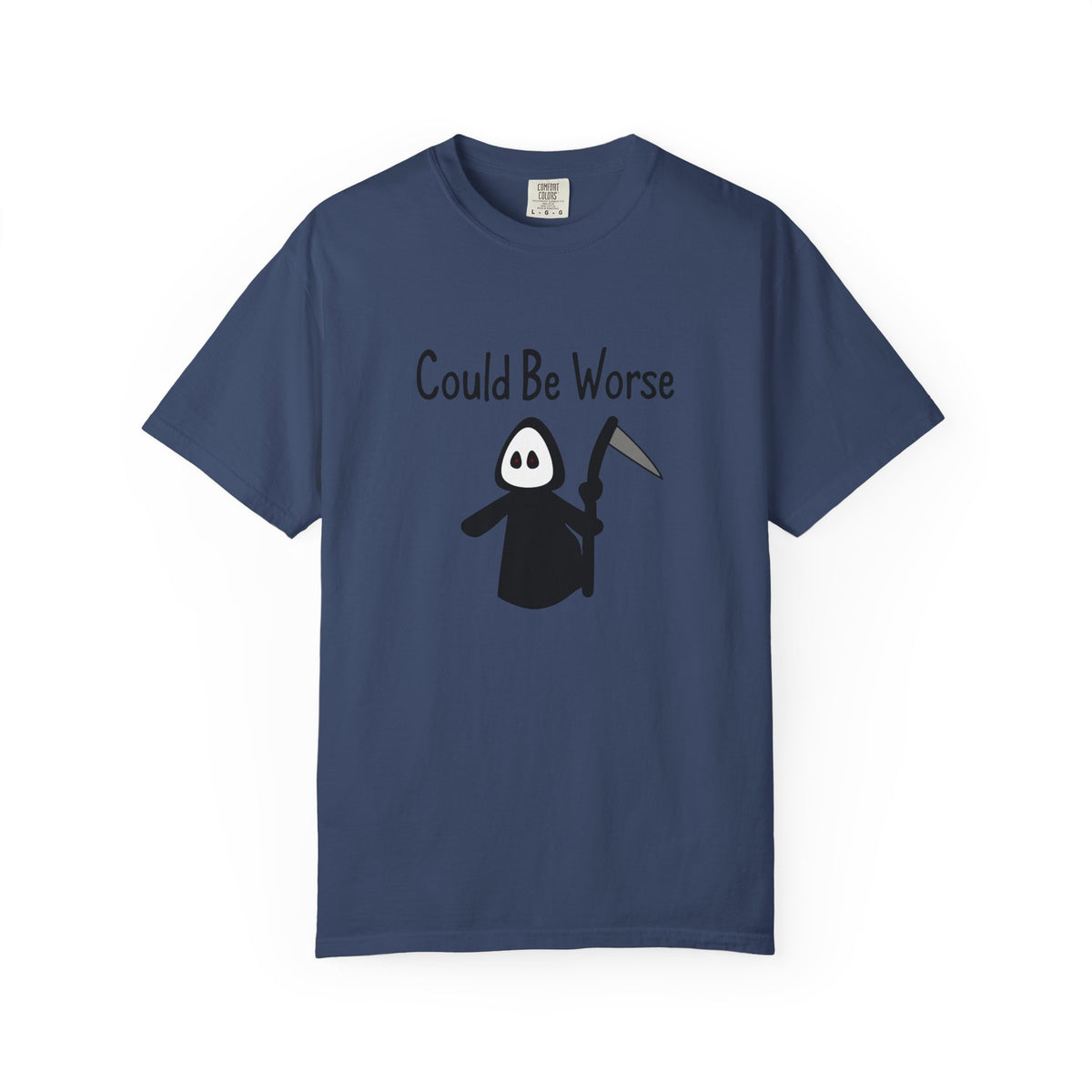 Could Be Worse - T-shirt