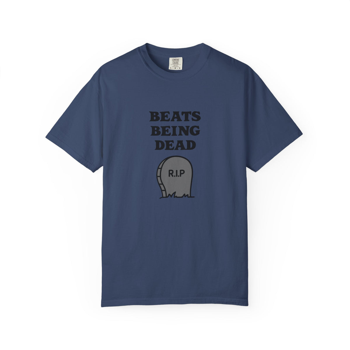 Beats Being Dead - T-shirt