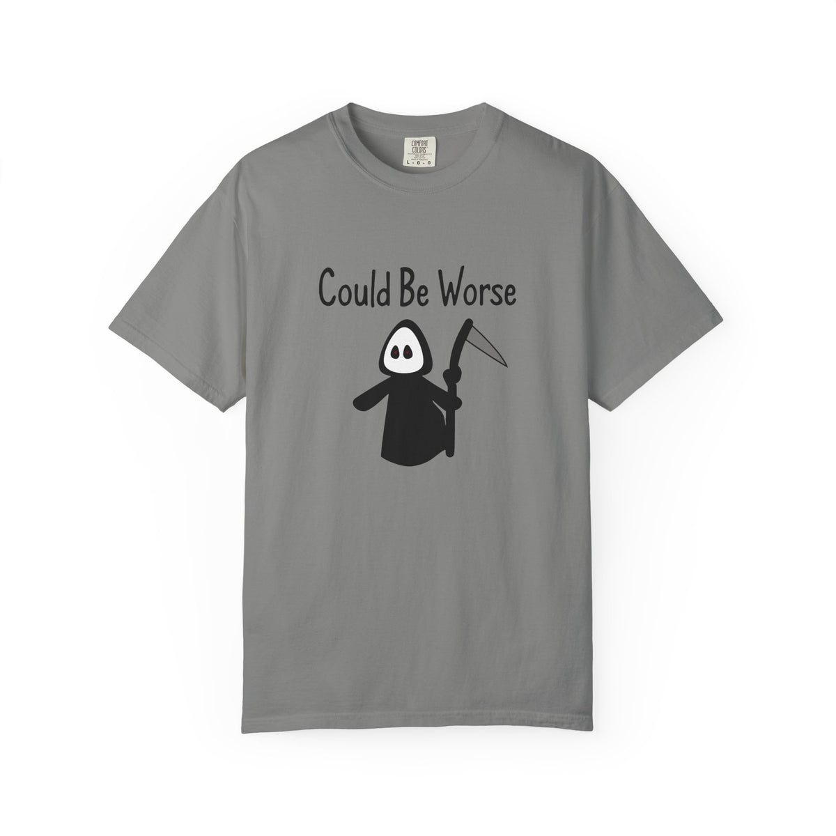 Could Be Worse - T-shirt