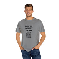 Beats Being Dead - T-shirt