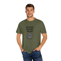 Beats Being Dead - T-shirt
