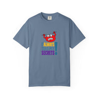 It Always Tells My Secrets! - T-shirt