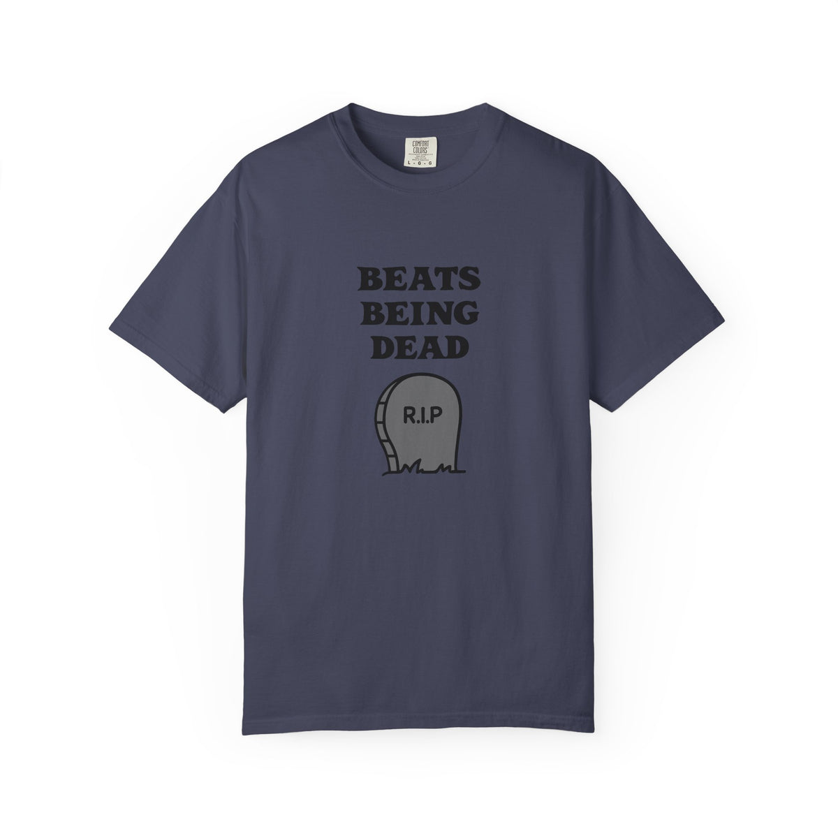 Beats Being Dead - T-shirt