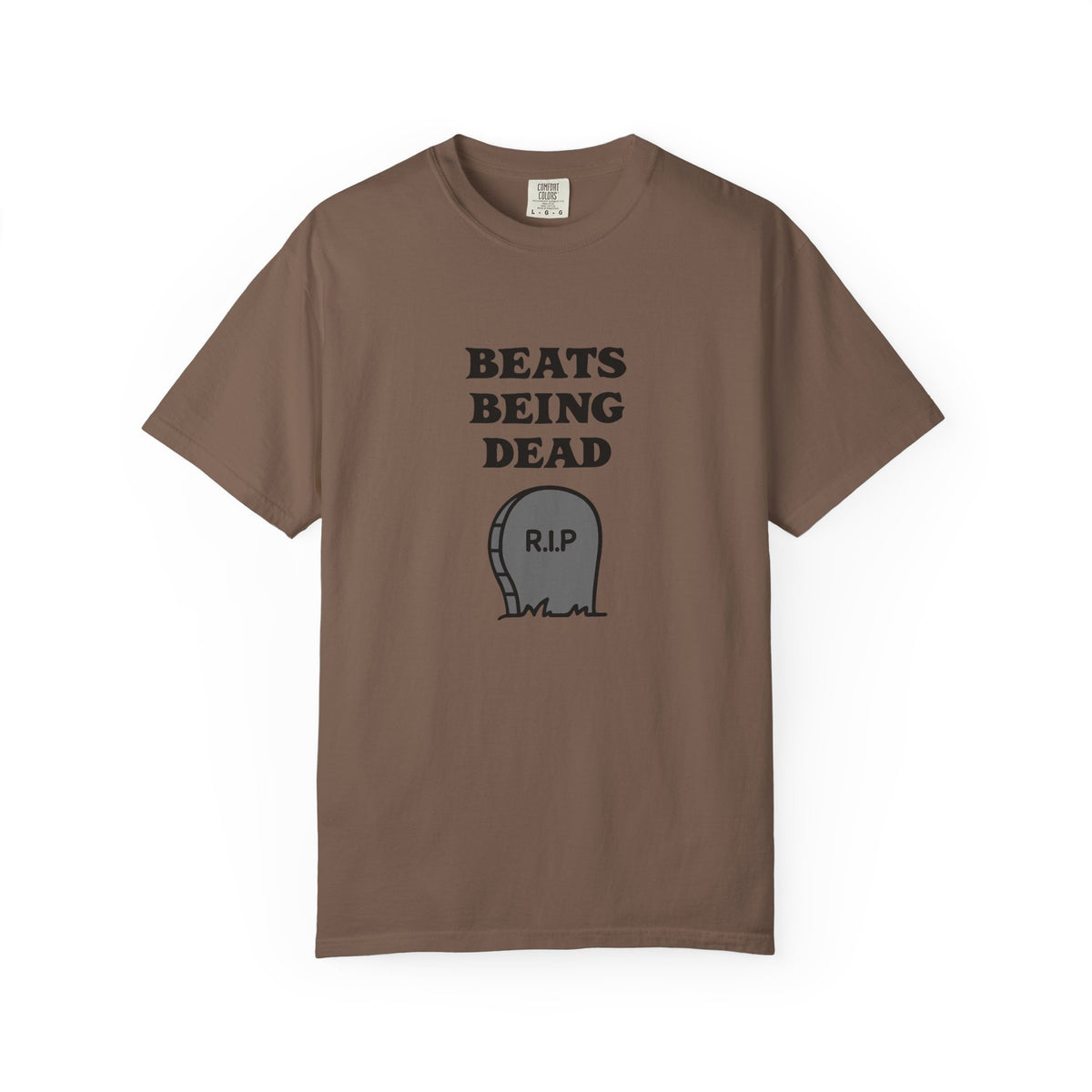 Beats Being Dead - T-shirt