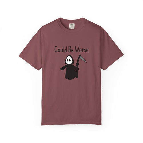 Could Be Worse - T-shirt