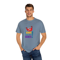 It Always Tells My Secrets! - T-shirt