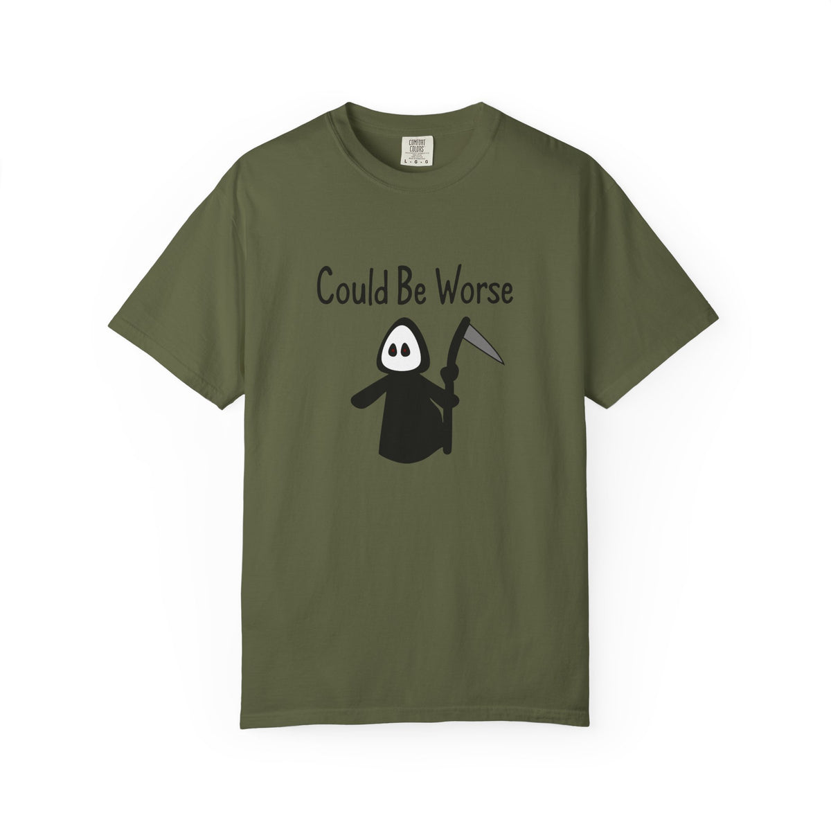 Could Be Worse - T-shirt