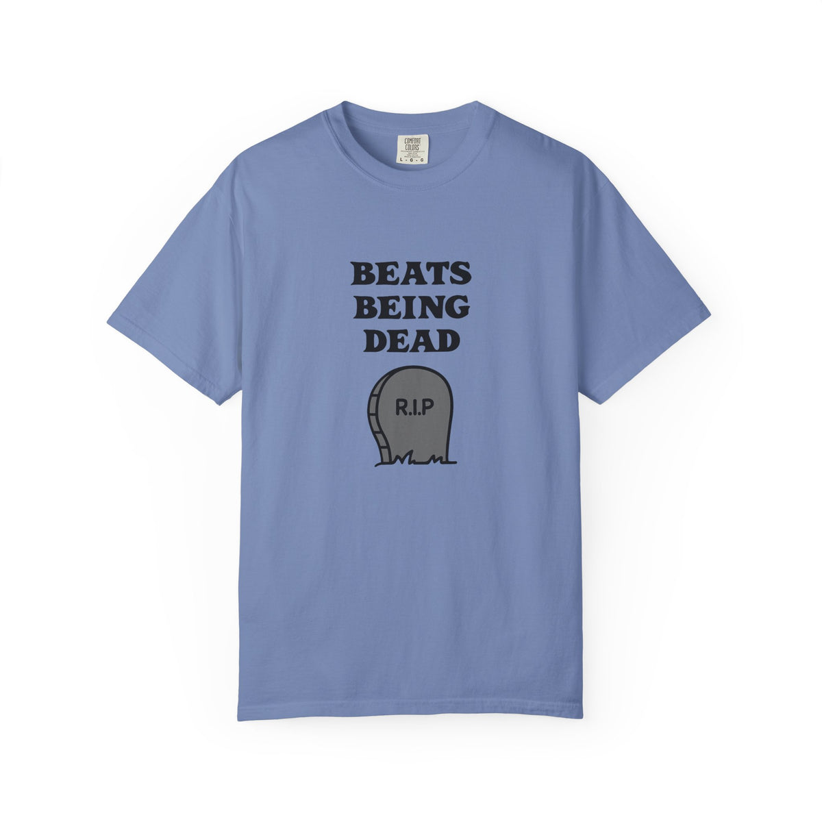 Beats Being Dead - T-shirt