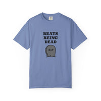 Beats Being Dead - T-shirt