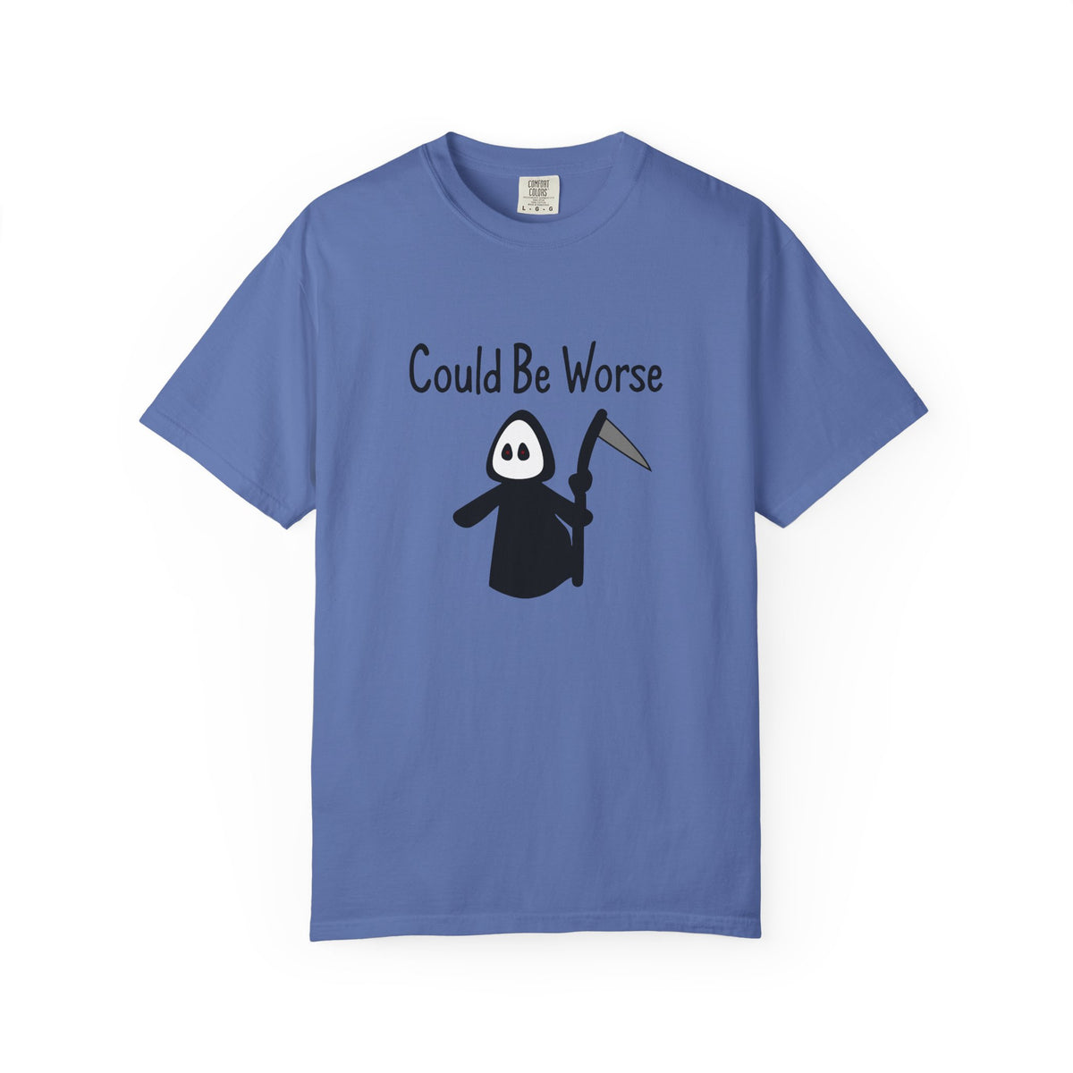 Could Be Worse - T-shirt