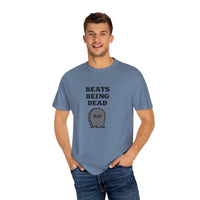 Beats Being Dead - T-shirt