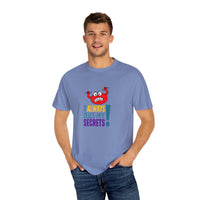 It Always Tells My Secrets! - T-shirt