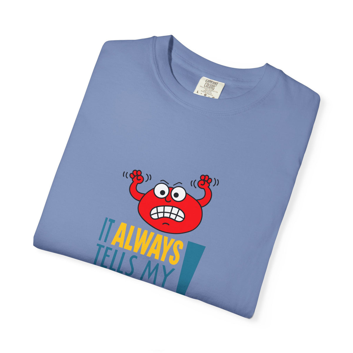 It Always Tells My Secrets! - T-shirt