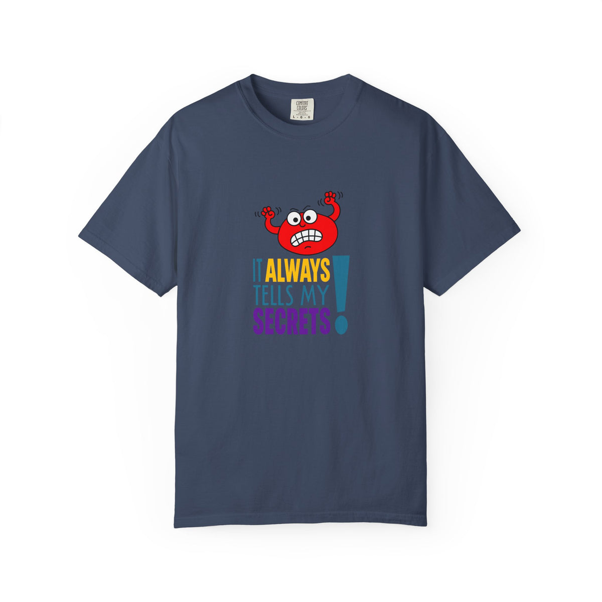 It Always Tells My Secrets! - T-shirt