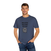 Beats Being Dead - T-shirt