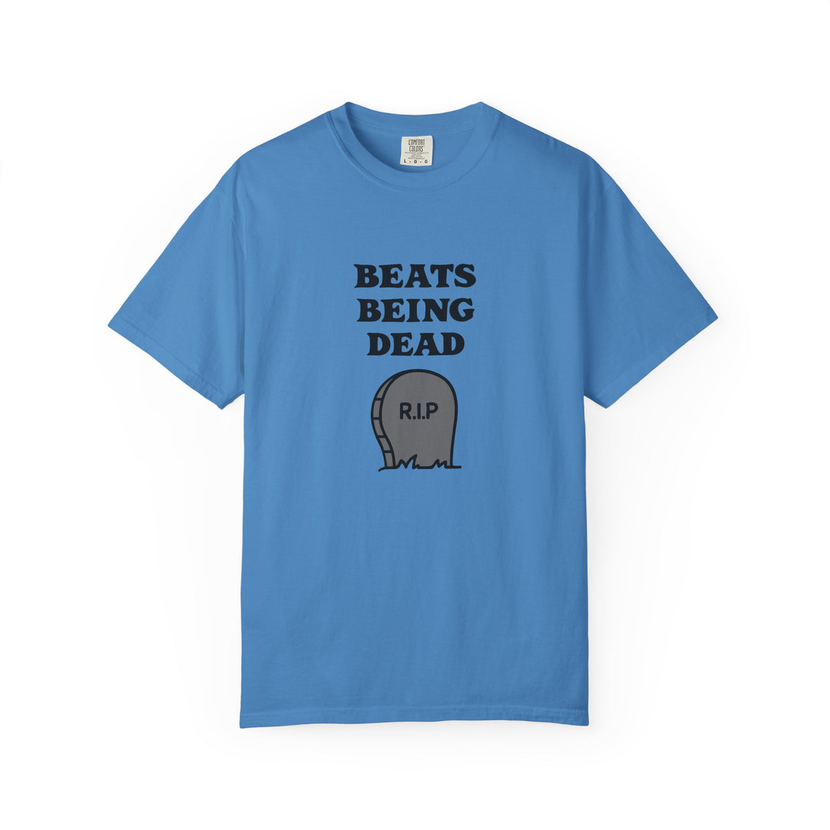 Beats Being Dead - T-shirt