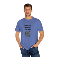 Beats Being Dead - T-shirt