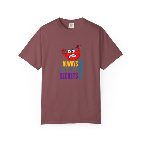 It Always Tells My Secrets! - T-shirt