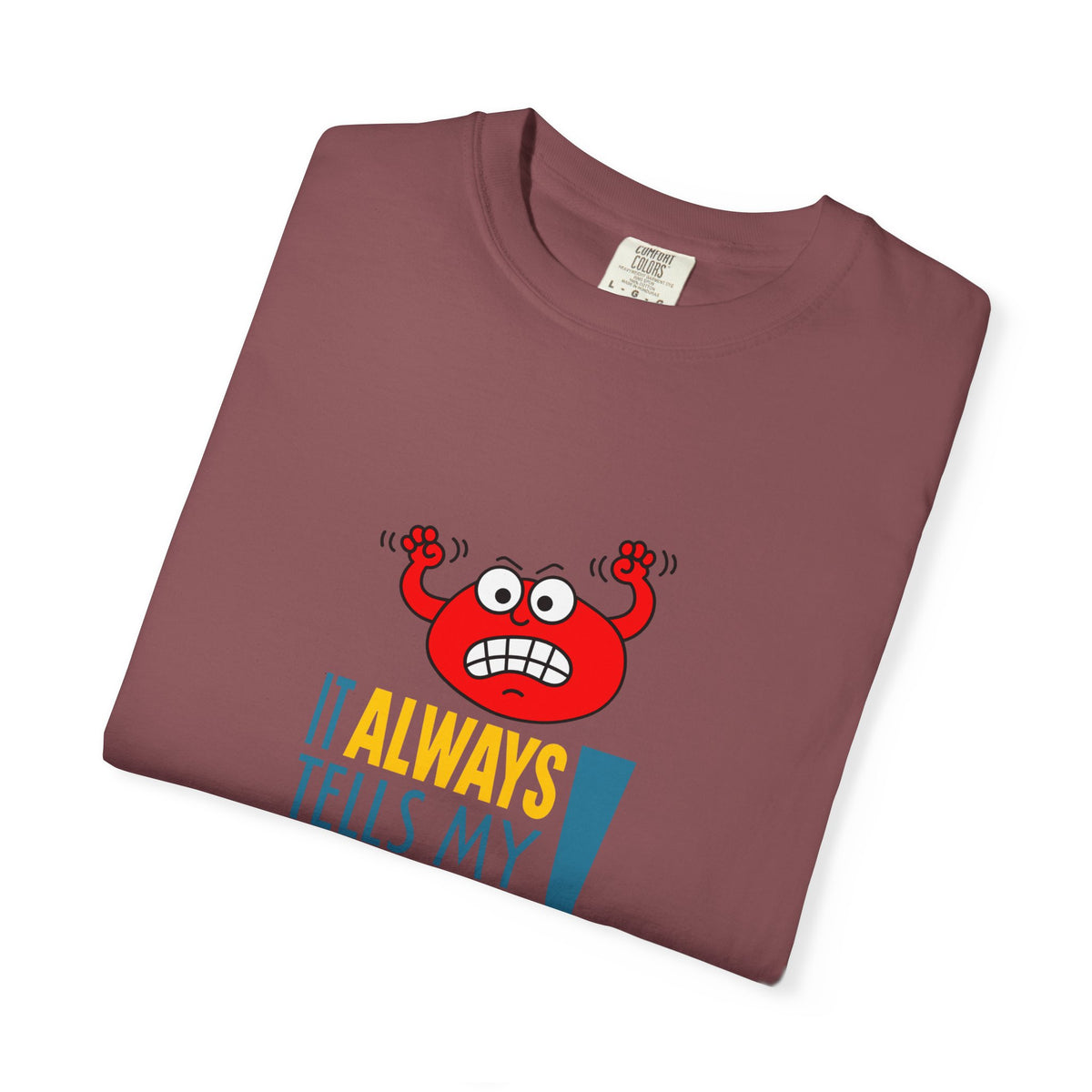 It Always Tells My Secrets! - T-shirt