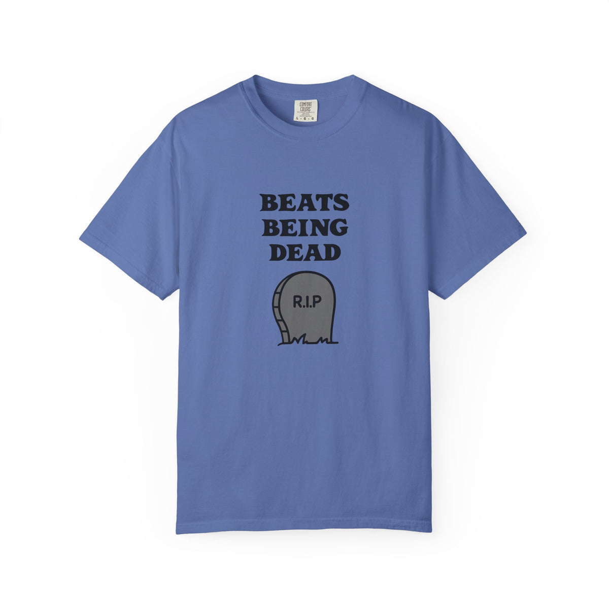 Beats Being Dead - T-shirt