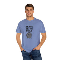 Beats Being Dead - T-shirt