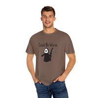 Could Be Worse - T-shirt