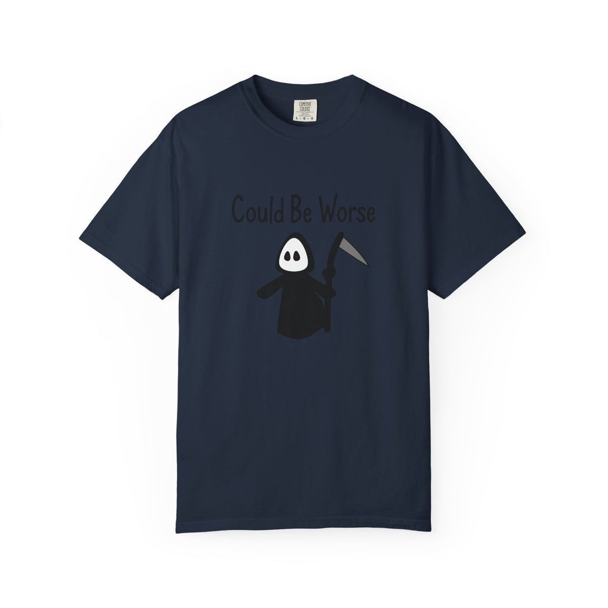 Could Be Worse - T-shirt