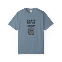 Beats Being Dead - T-shirt