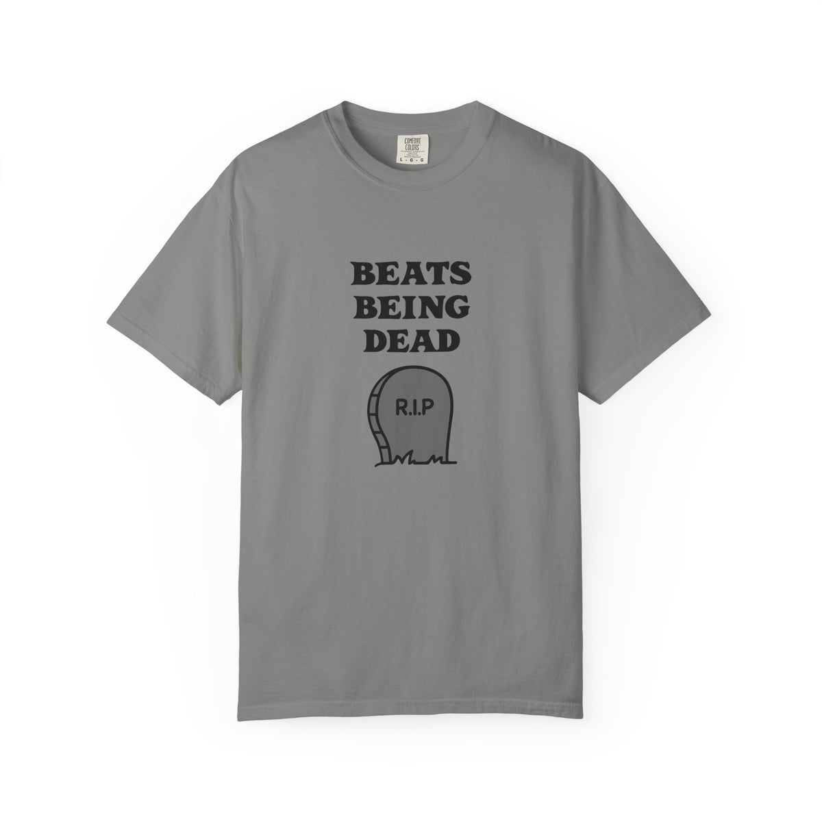 Beats Being Dead - T-shirt